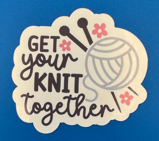 Get Your Knit Together Vinyl Sticker