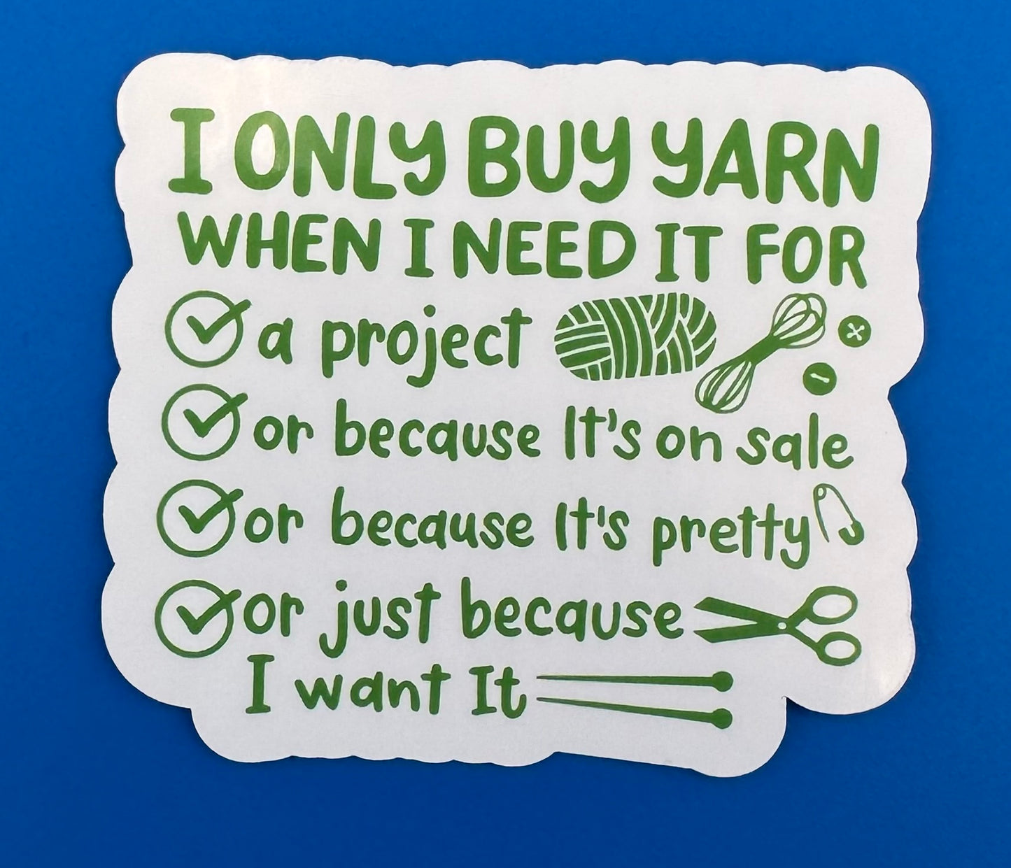 I Only Buy Yarn When... Vinyl Sticker