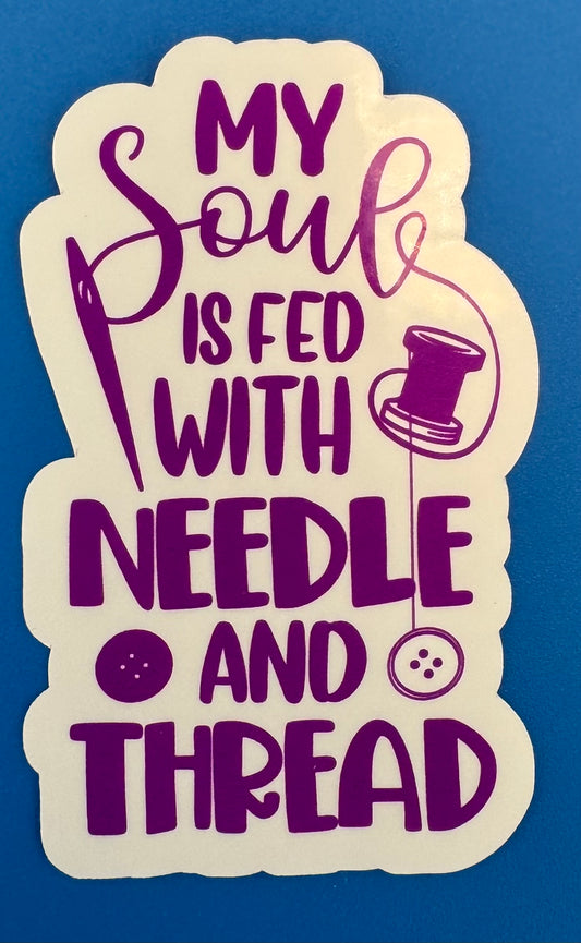 My Soul Is Fed With Needle And Thread Vinyl Sticker