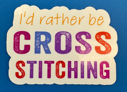 I'd Rather Be Cross Stitching Vinyl Sticker